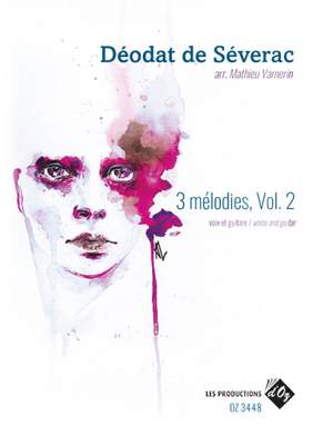 Déodat de Séverac: 3 Mélodies, Vol. 2