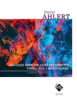 Daniel Ahlert: Fantasie Über Ein Ganz Bestimmtes Thema