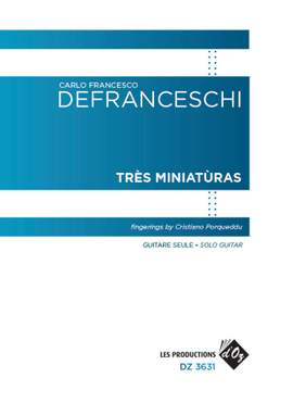 Carlo Francesco Defranceschi: Très Miniatùras