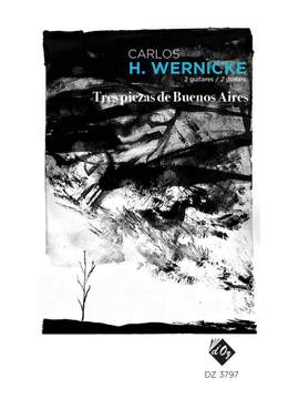 Carlos H. Wernicke: Tres Piezas De Buenos Aires
