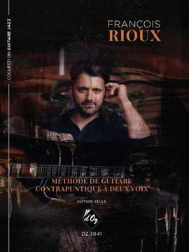 François Rioux: Méthode De Guitare Contrapuntique À Deux Voix