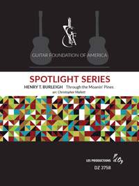 Henry T. Burleigh: GFA Spotlight Series, Through The Moanin' Pines