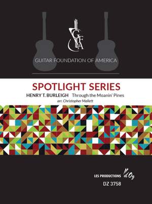 Henry T. Burleigh: GFA Spotlight Series, Through The Moanin' Pines