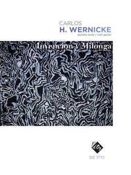 Carlos H. Wernicke: Invencion Y Milonga