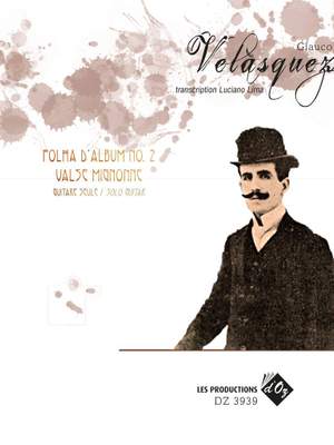Glauco Velasquez: Folha D'Album No. 2 / Valse Mignonne