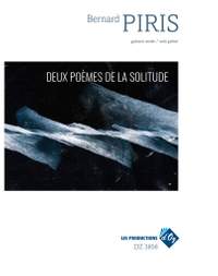 Bernard Piris: Deux Poèmes De La Solitude