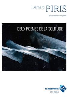 Bernard Piris: Deux Poèmes De La Solitude