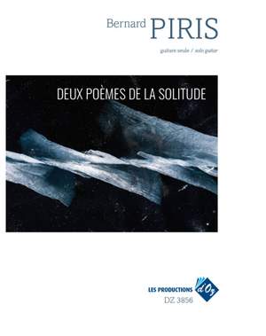 Bernard Piris: Deux Poèmes De La Solitude