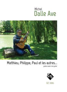 Michel Dalle Ave: Matthieu, Philippe, Paul et Les Autres...
