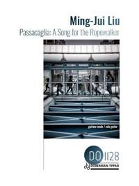 Ming-Jui Liu: Passacaglia: A Song For The Ropewalker