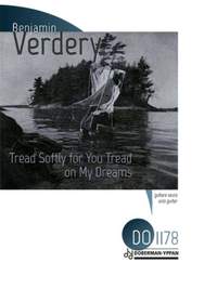 Benjamin Verdery: Tread Softly For You Tread On My Dreams