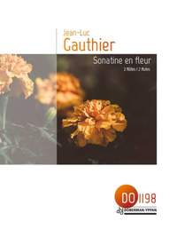 Jean-Luc Gauthier: Sonatine En Fleur