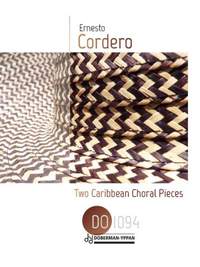 Ernesto Cordero: Two Caribbean Choral Pieces