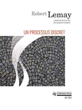 Robert Lemay: Un Processus Discret