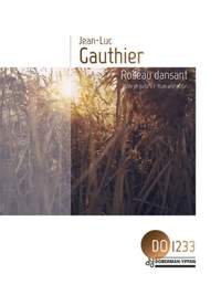 Jean-Luc Gauthier: Roseau Dansant