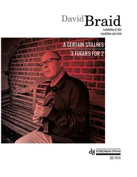 David Braid: A Certain Stillness / 3 Fugues For 2