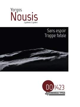 Yorgos Nousis: Sans Espoir / Trappe Fatale