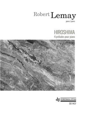 Robert Lemay: Hiroshima