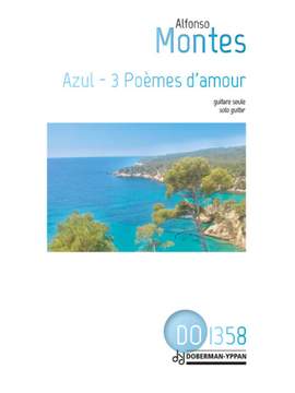 Alfonso Montes: Azul - 3 Poèmes D'Amour