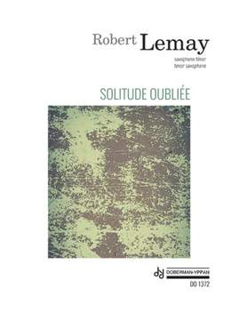 Robert Lemay: Solitude Oubliée