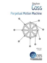 Stephen Goss: Perpetual Motion Machine