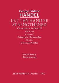 Handel: Let Thy Hand Be Strengthened, HWV 259