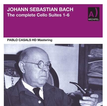 Pablo Casals plays Bach the complete Cello Suites 1-6 - Archipel