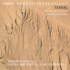 Fagerlund: Terral, Strings to the Bone, Chamber Symphony