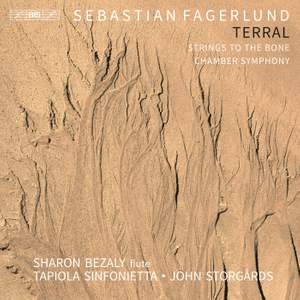 Fagerlund: Terral, Strings to the Bone, Chamber Symphony