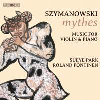 Szymanowski: Music for Violin and Piano