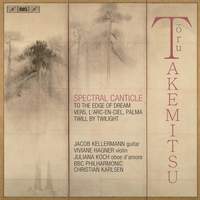 Takemitsu: Spectral Canticle