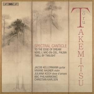 Takemitsu: Spectral Canticle