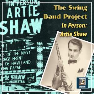 The Swing Band Project: In Person - Artie Shaw