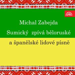 Sumický zpívá běloruské a španělské lidové písně