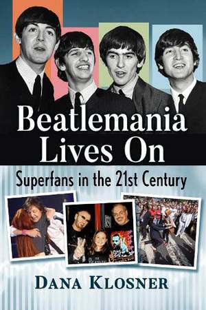 Beatlemania Lives On: Superfans in the 21st Century