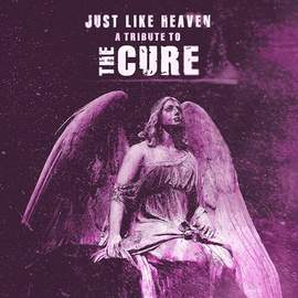 Just Like Heaven - A Tribute To the Cure