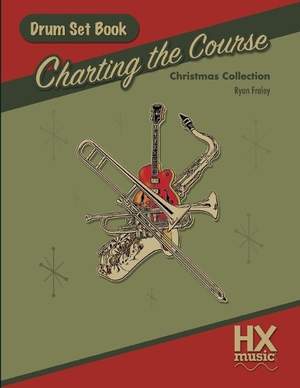 Fraley, Ryan: Charting the Course Cmas Drum Set (j/e)