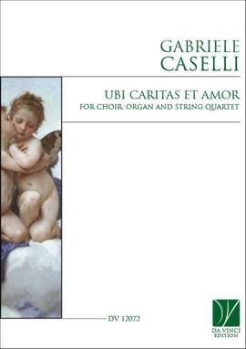 Gabriele Caselli: Ubi caritas et amor