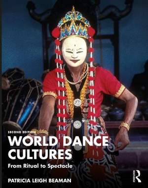 World Dance Cultures: From Ritual to Spectacle