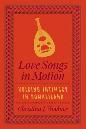 Love Songs in Motion: Voicing Intimacy in Somaliland