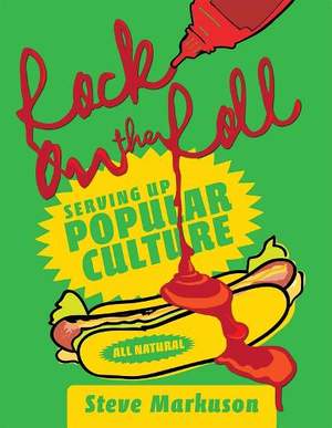 Rock on the Roll: Serving Up Popular Culture