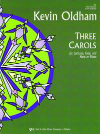 Oldham, Kevin: Three Carols, Opus 20