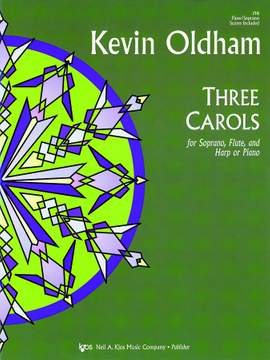 Oldham, Kevin: Three Carols, Opus 20