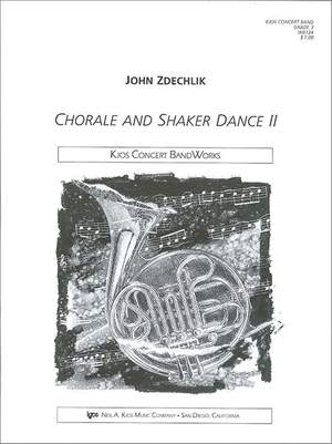 Zdechlik, John: Chorale & Shaker Dance II (conc bnd sc)