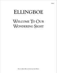 Ellingboe, Bradley: Welcome to Our Wondering Sight