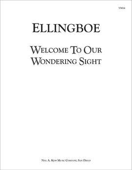 Ellingboe, Bradley: Welcome to Our Wondering Sight