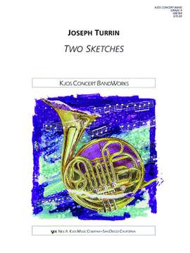Turrin, Joseph: Two Sketches (concert band)