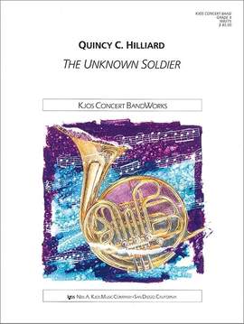 Hilliard, Quincy: Unknown Soldier, The (concert band)