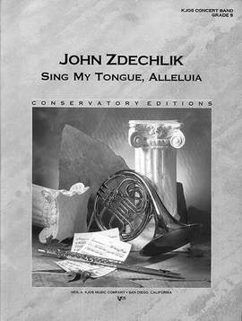 Zdechlik, John: Sing My Tongue, Alleluia (conc band sc)