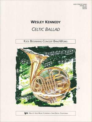 Kennedy, Wesley: Celtic Ballad (concert band)